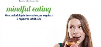 Mindful eating. Una metodologia innovativa per regolare il rapporto con il cibo