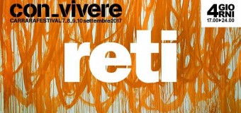 Con-vivere 2017: il festival di Carrara sulle “Reti”